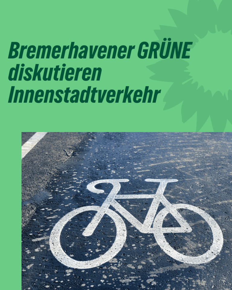 Bremerhavener GRÜNE diskutieren Innenstadtverkehr