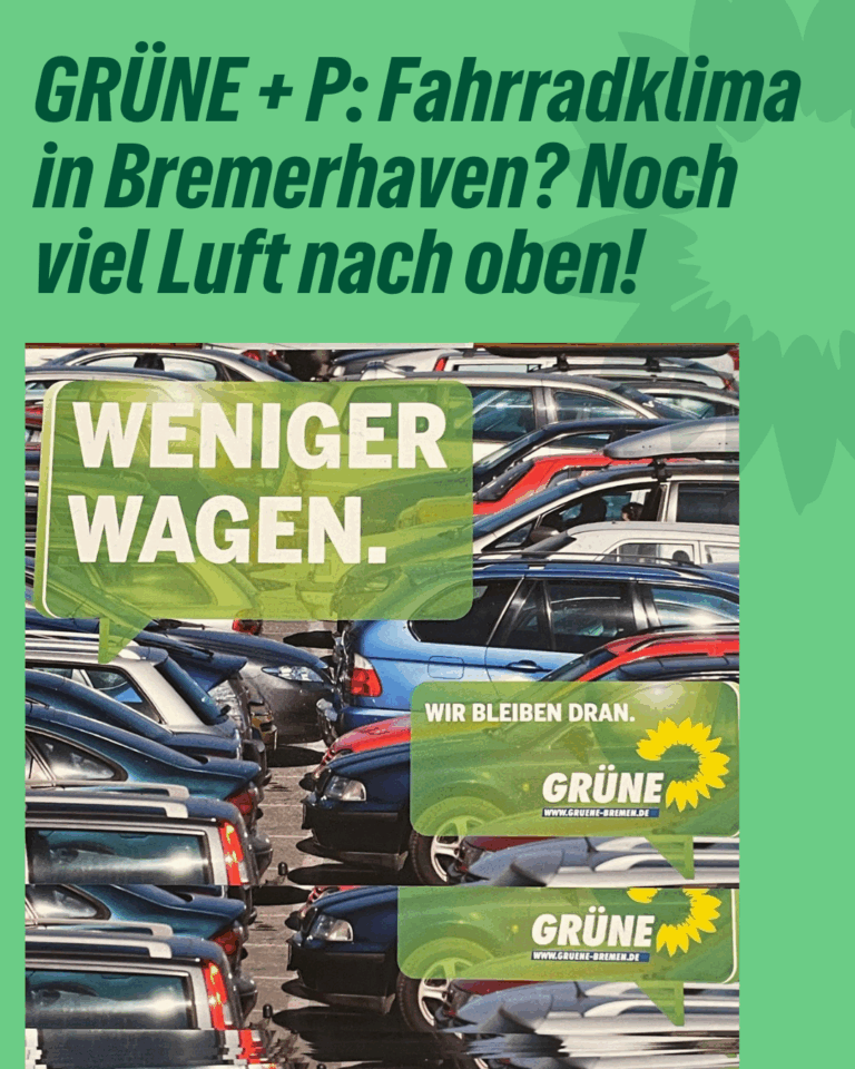 GRÜNE + P: Fahrradklima in Bremerhaven? Noch viel Luft nach oben!