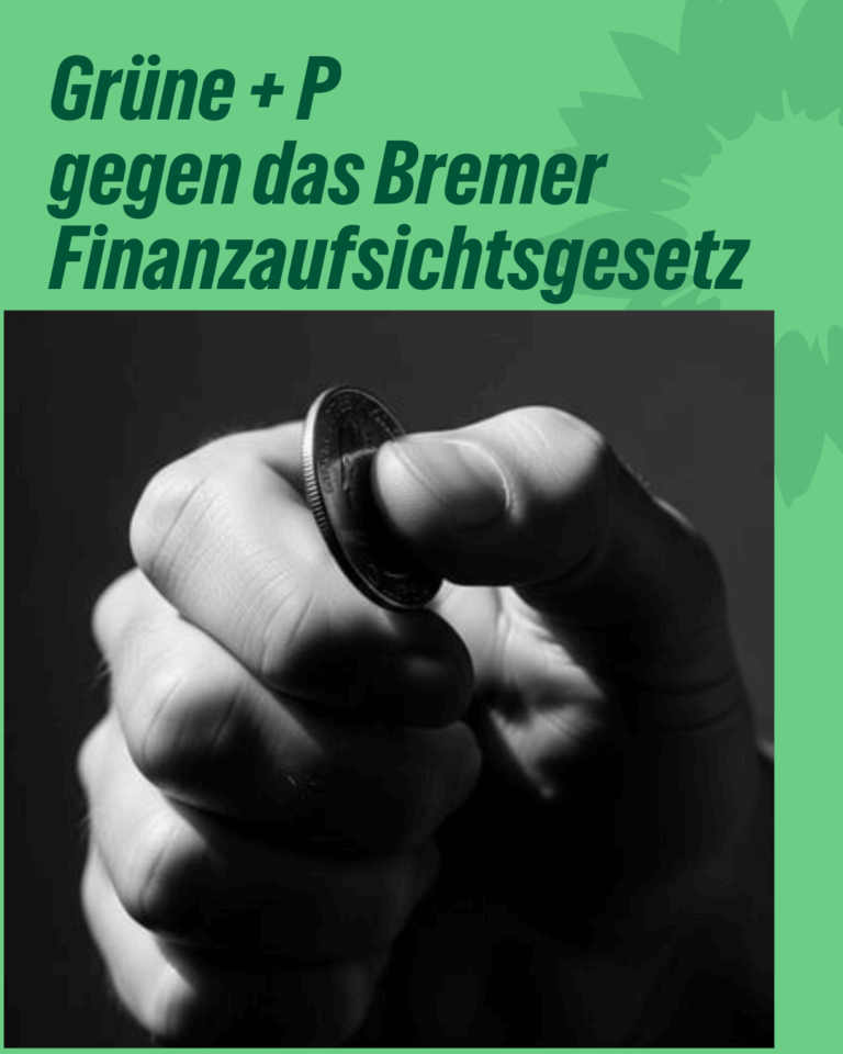 Grüne + P gegen das Bremer Finanzaufsichtsgesetz