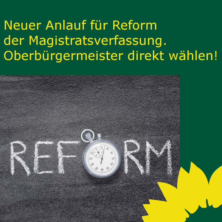 Grüne bekräftigen Wunsch nach neuem Anlauf zur Reform der Magistratsverfassung