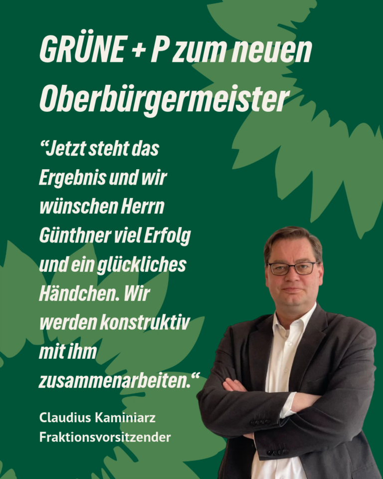 GRÜNE + P zum neuen Oberbürgermeister