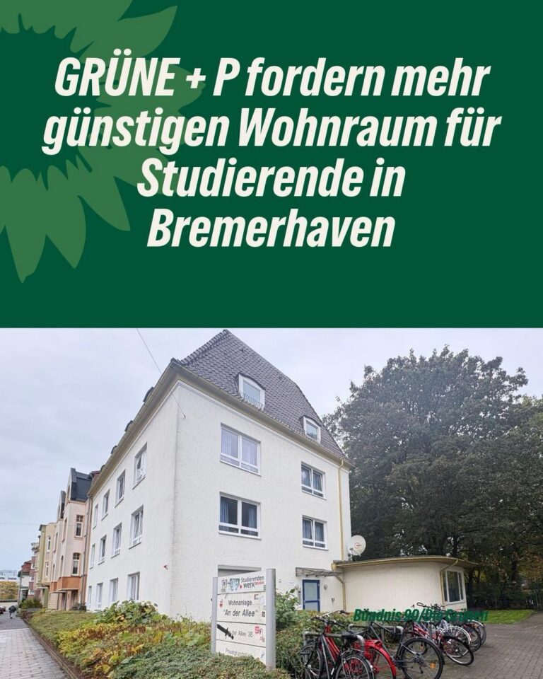 GRÜNE + P fordern mehr günstigen Wohnraum für Studierende in Bremerhaven